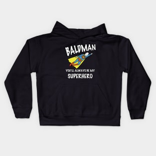 BALDMAN You'll Always Be My Superhero Kids Hoodie